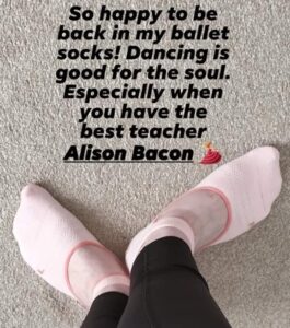 Ballet First Position with the text 'so happy to be back in my ballet socks!  Dancing is good for the soul.  Especially when you have the best ballet teacher. Alison Bacon. dancer emoji